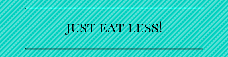 Just Eat Less